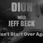 Can T Start Over Again Feat Jeff Beck Dion