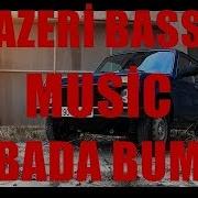 Azeri Bass Music Bada Bum