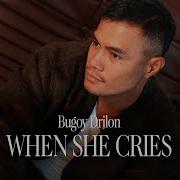 Bugoy Drilon When She Cries