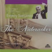 Suite From The Ballet Nutcracker Op 71A Ii Marche The State Academic Symphony Orchestra Евгений Светланов
