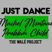 Problem Child Just Dance