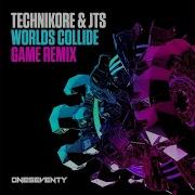 Worlds Collide Game Remix Radio Edit Technikore Jts