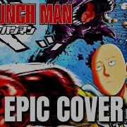 One Punch Man Op1 The Hero Epic Rock