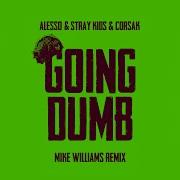 Going Dumb Mike Williams Remix