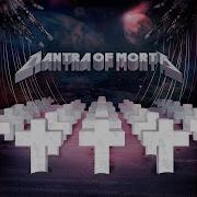 Master Of Puppets Mantra Of Morta