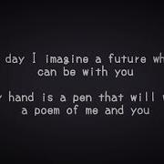 Everyday I Imagine A Future Where I Can Be With U