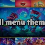All Menu Themes And Music In 2022 Brawl Stars
