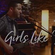 Girls Like You Boyce Avenue