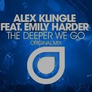 Alex Klingle The Deeper We Go Feat Emily Harder