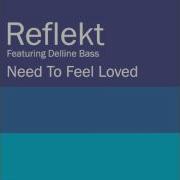 Need To Feel Loved Adam K Soha Vocal Mix Reflekt Feat Delline Bass