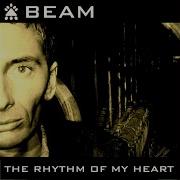 Beam The Rhythm Of My Heart Original Mix