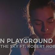 Ryan Playground Pie In The Sky Feat Robert Robert