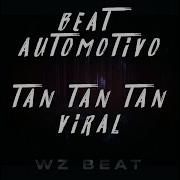 Beat Automotivo Tan Tan Tan
