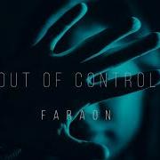 Faraón Out Of Control