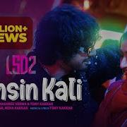 Tony Kakkar Neha Kakkar Kamsin Kali From Lsd 2