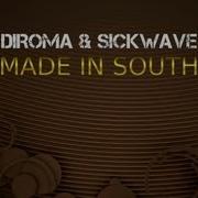 Made In South Diroma Sickwave