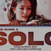 Jennie Sol0 Somi Dumb Dumb Version Mashup By Gustav Mixes