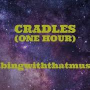 Cradles 1 Hour Speed Up