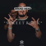 Bread Head Street Rock