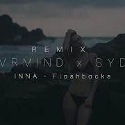 Inna Flashbacks Syde X Nvrmind Remix