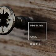 Sorry Mike D Jais