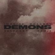 Imagine Dragons Demons Telykast Remix