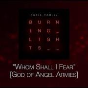 Whom Shall I Fear Chris Tomlin