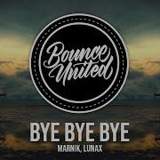 Marnik Lunax Bye Bye Bye