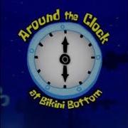 Around The Clock At Bikini Bottom Salty Spitoon