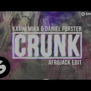 Crunk Afrojack Edit Karim Mika Daniel Forster