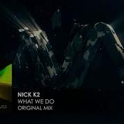 Nick K2 Where Did You Go Extended Mix