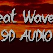 Heat Waves 9D