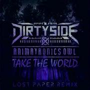 Take The World Lost Paper Dirtyside X Animatronics Owl