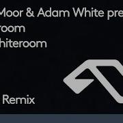 Andy Moor Adam White Pres Whiteroom The Whiteroom Marsh Remix Anjunadeep