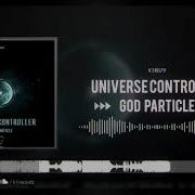 Universe Controller God Particle