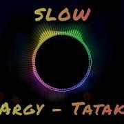 Tataki Slowed
