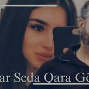 Vuqar Seda Qara Gozler