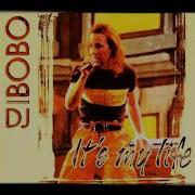 It S My Life Radio Version Dj Bobo