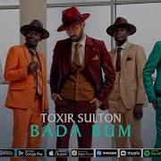 Toxir Sulton Bada Bum