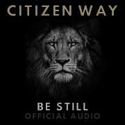 Be Still Citizen Way