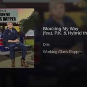 Blocking My Way Feat P K Hybrid The Rapper Drix