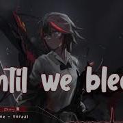 Nightcore Unreal