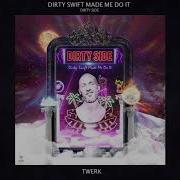Twerk Dirty Swift