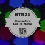 Groovefore Let It Move Radio Mix