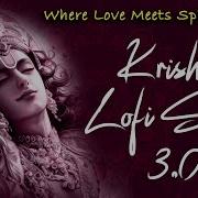 Krishna Lofi Songs 3 0 Slow Reverb The Sound Of Inner Peace Relaxing Lofi Song Krishna For Life