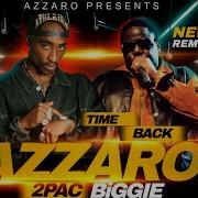 2Pac Remix Biggie Smalls Time Back Azzaro Remix