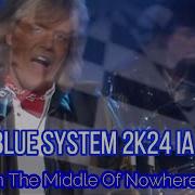 Blue System 2K24 Ia In The Middle Of Nowhere
