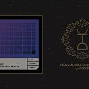 Popof Alcoolic Matt Sassari Remix