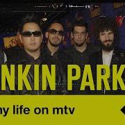 My Life On Mtv Linkin Park