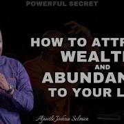 Powerful Secret How To Attract Wealth And Abundance Into Your Life Apostle Joshua Selman